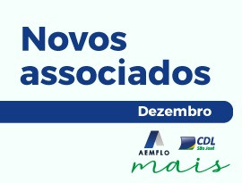 Confira os novos associados de dezembro da AEMFLO e CDLSJ