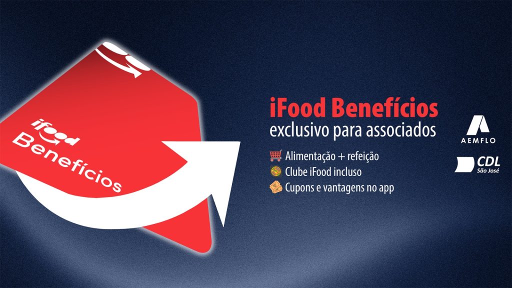 iFood Benefícios para empresas associadas à AEMFLO e CDL São José