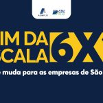 Fim da escala 6x1 e impactos para empresas de São José